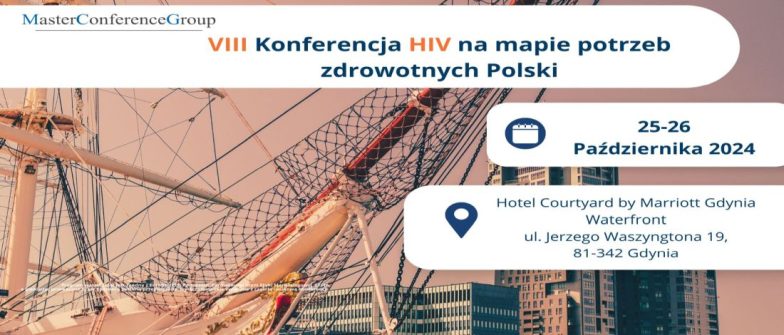 VIII KONFERENCJA HIV NA MAPIE POTRZEB ZDROWOTNYCH POLSKI